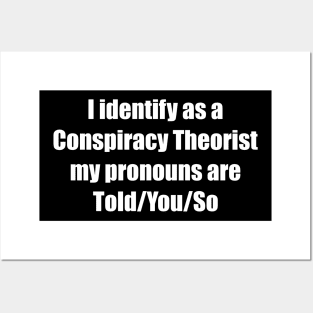 Identify as Conspiracy Theorist Posters and Art